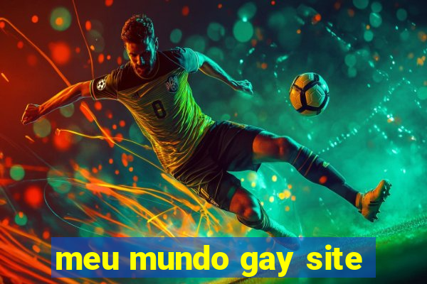 meu mundo gay site